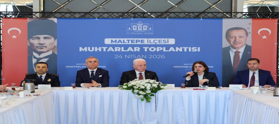 “MALTEPE İLÇESİ MUHTARLAR TOPLANTISI” YAPILDI 