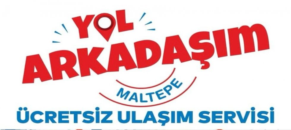 ‘YOL ARKADAŞIM MALTEPE’ HİZMETİ BAŞLIYOR 