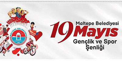 19 MAYIS MALTEPE’DE GENÇLİK VE SPOR ŞÖLENİ’YLE KUTLANACAK 