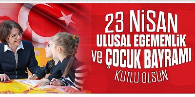 BAŞKAN ESİN KÖYMEN’DEN 23 NİSAN MESAJI 