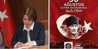 BAŞKAN ESİN KÖYMEN’DEN 30 AĞUSTOS ZAFER BAYRAMI MESAJI 