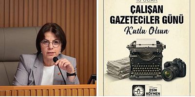 BAŞKAN ESİN KÖYMEN’DEN “GAZETECİLER GÜNÜ” MESAJI
