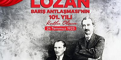 Başkan Esin Köymen’den Lozan Barış Antlaşması’nın Yıl Dönümü Mesajı
