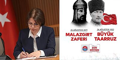 BAŞKAN ESİN KÖYMEN’DEN ‘MALAZGİRT’ VE ‘BÜYÜK TAARRUZ’ ZAFERLERİ MESAJI 