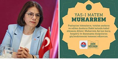 BAŞKAN ESİN KÖYMEN’DEN ‘MUHARREM AYI’ MESAJI 