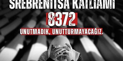 Başkan Esin Köymen; “Srebrenitsa Katliamı’nda Hayatını Kaybeden Canları Saygıyla Anıyorum”