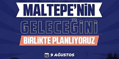 Maltepe Belediyesi; “Maltepe'nin Geleceğini Birlikte Planlayalım!”