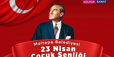 MALTEPE’DE 23 NİSAN KUTLAMALARI ŞENLİK HAVASINDA YAŞANACAK 