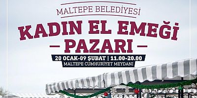 MALTEPE’DE “KADIN EL EMEĞİ PAZARI” AÇILIYOR 
