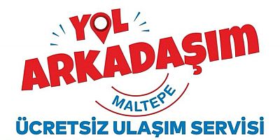 ‘YOL ARKADAŞIM MALTEPE’ HİZMETİ BAŞLIYOR 